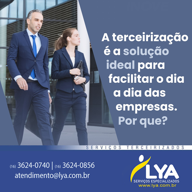 A TERCEIRIZAÇÃO É A SOLUÇÃO IDEAL PARA FACILITAR O DIA A DIA DAS EMPRESAS. POR QUE?