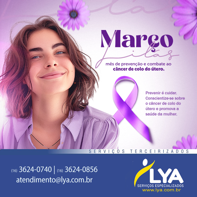 MARÇO LILÁS | MÊS DE PREVENÇÃO E COMBATE AO CÂNCER DE COLO DO ÚTERO