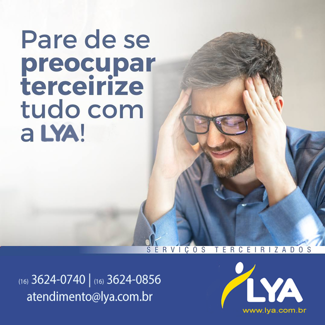 PARE DE SE PREOCUPAR, TERCEIRIZE TUDO COM A LYA!