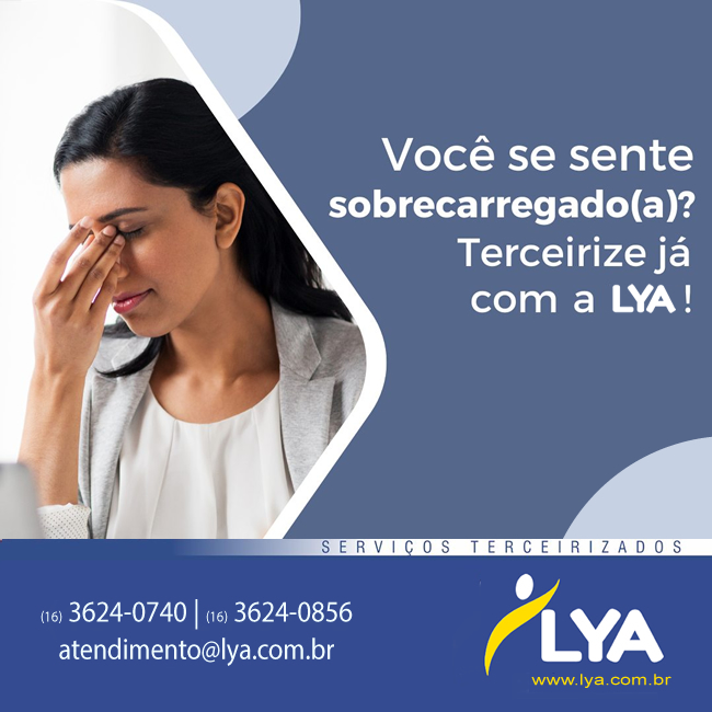 VOCÊ SE SENTE SOBRECARREGADO(A)? TERCEIRIZE JÁ COM A LYA!
