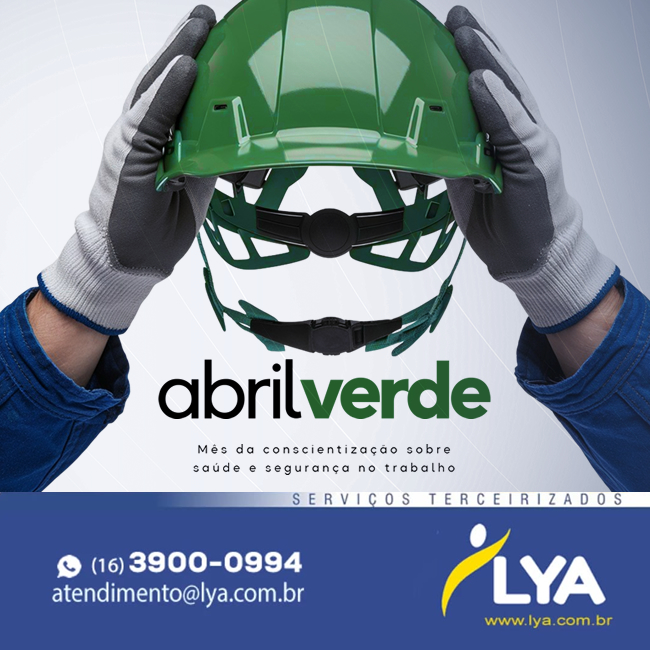 ABRIL VERDE – MÊS DA CONSCIENTIZAÇÃO SOBRE SAÚDE E SEGURANÇA NO TRABALHO