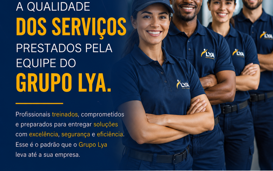 A QUALIDADE DOS SERVIÇOS PRESTADOS PELA EQUIPE DO GRUPO LYA