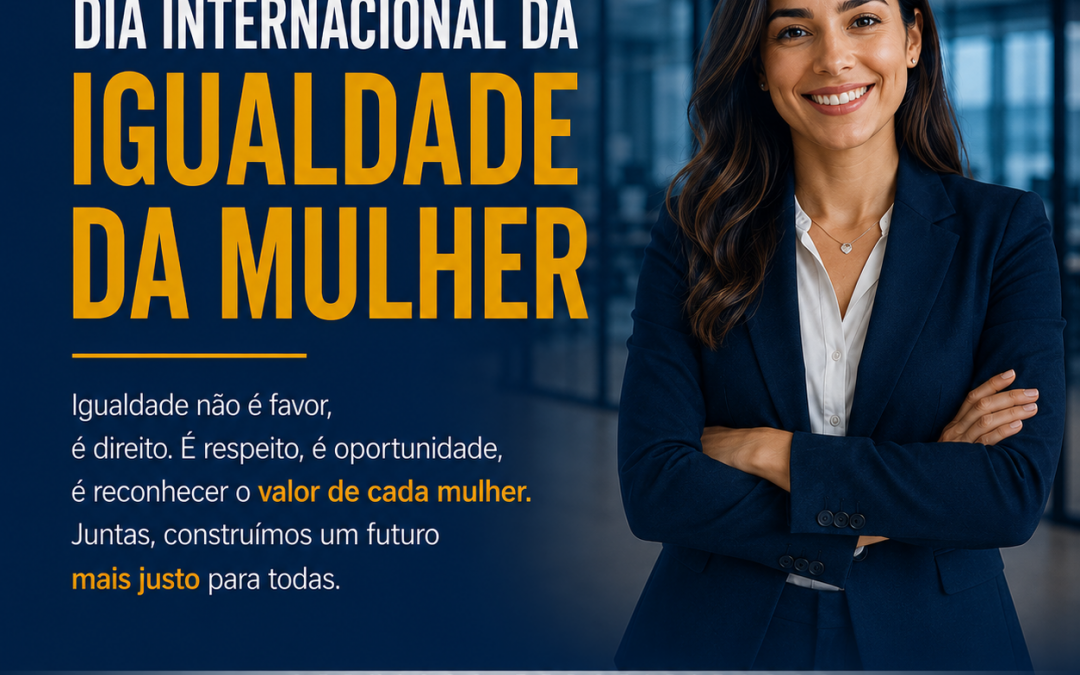 DIA INTERNACIONAL DA IGUALDADE DA MULHER