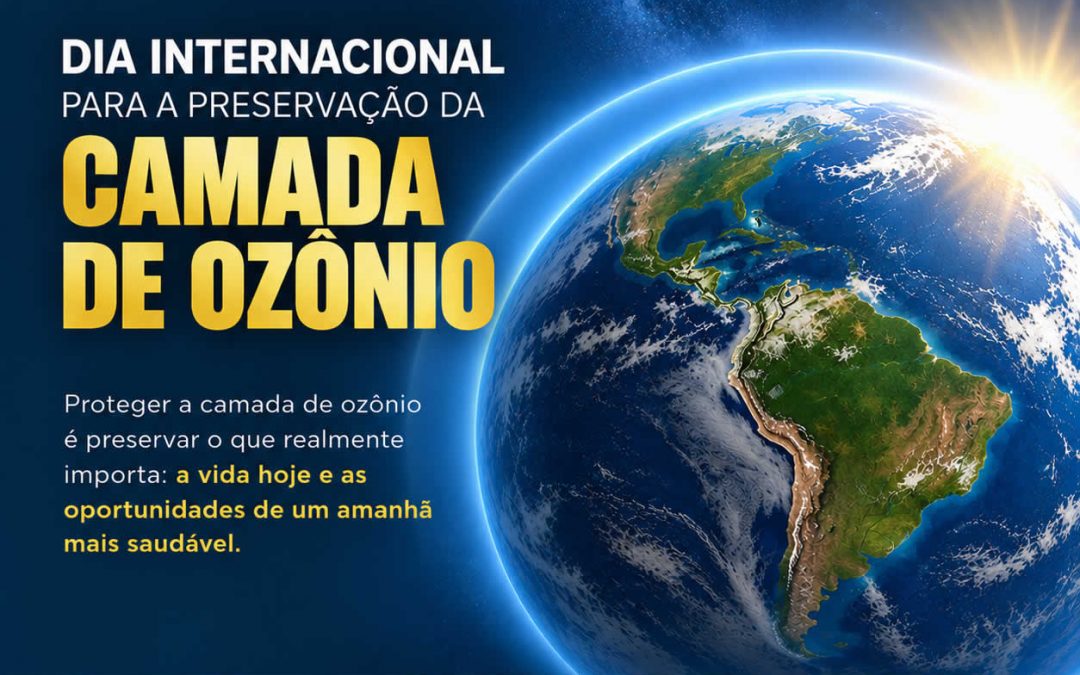 DIA INTERNACIONAL PARA A PRESERVAÇÃO DA CAMADA DE OZÔNIO