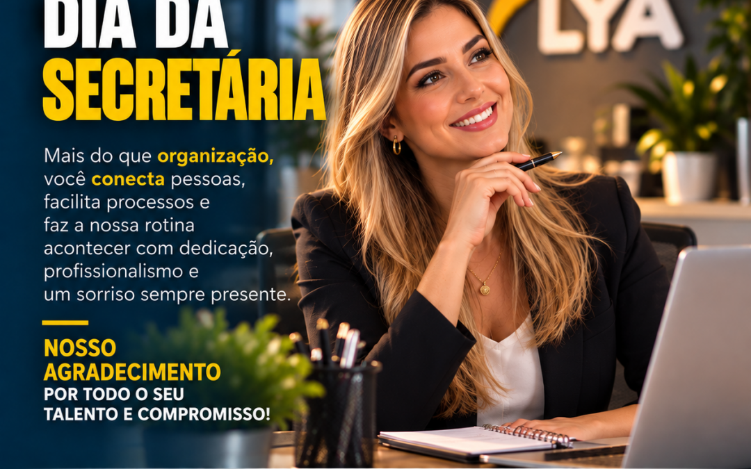 DIA DA SECRETÁRIA — O CORAÇÃO QUE FAZ TUDO FUNCIONAR