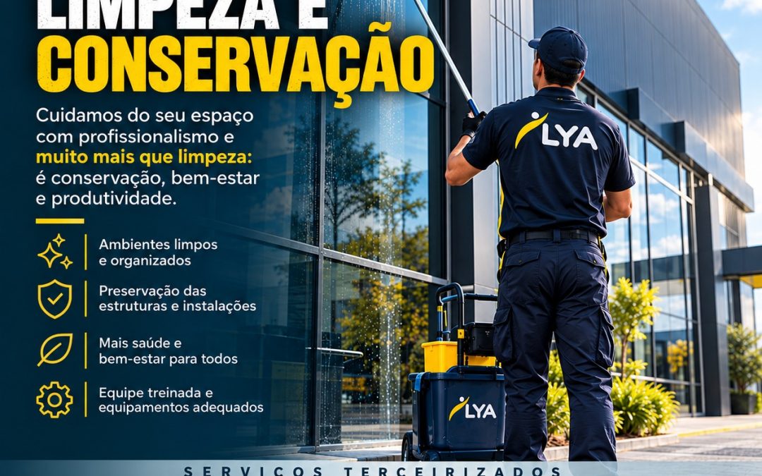 LIMPEZA E CONSERVAÇÃO: O CUIDADO QUE VALORIZA O SEU NEGÓCIO