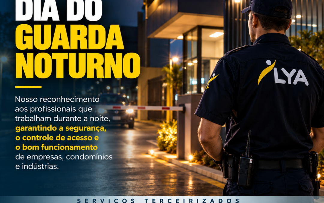 DIA DO GUARDA NOTURNO — A SEGURANÇA QUE NÃO DORME